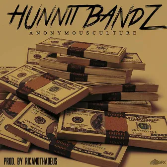 Hunnit Bandz by AnonymousCulture