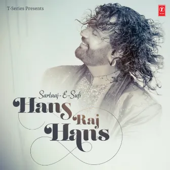 Sartaaj-E-Sufi Hans Raj Hans by Hans Raj Hans