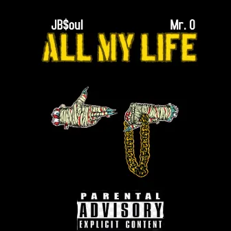 All My Life by JB$oul