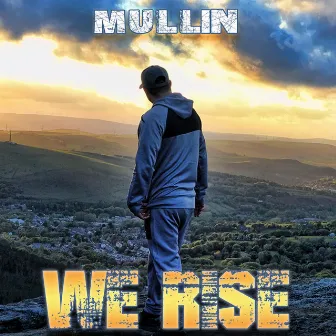 We Rise by Mullin