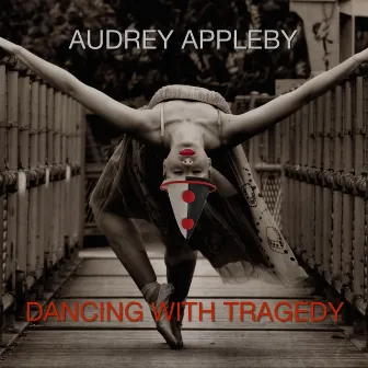 Dancing with Tragedy by Audrey Appleby