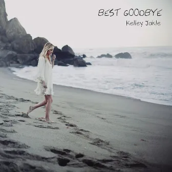 Best Goodbye by Kelley Jakle