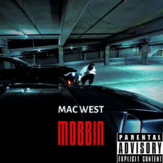 Mobbin' by MAC WEST