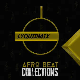 Afro Beat Collections (Vol. 1) by Lyquidmix