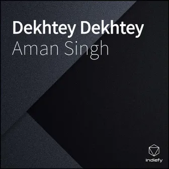 Dekhtey Dekhtey by Unknown Artist