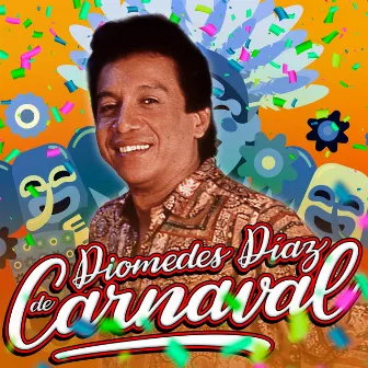 Diomedes Diaz de Carnaval by Diomedes Diaz