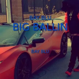 Big Ballin by Bay Blu