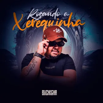 Roçando a Xerequinha by Dj Buchecha Mix