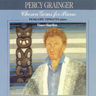 Percy Grainger: Chosen Gems for Piano by Penelope Thwaites