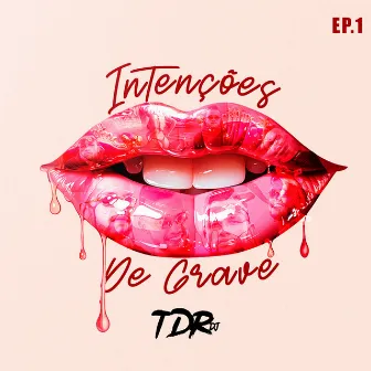 Intenções de Grave by TDR DJ