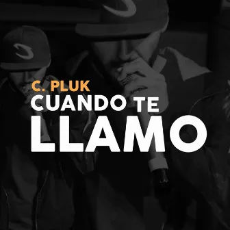 Cuando te llamo by C. Pluk