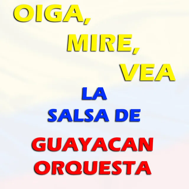 Oiga, Mire, Vea - Salsa