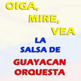 Oiga, Mire, Vea by Guayacán Orquesta