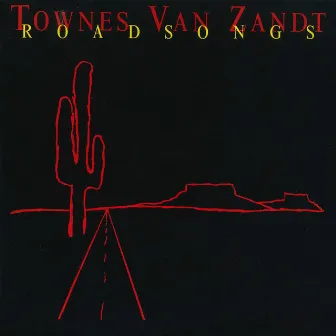 Roadsongs by Townes Van Zandt