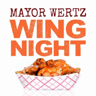 Wing Night by Mayor Wertz