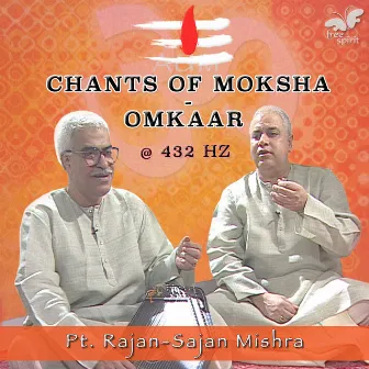 Chants of Moksha - Omkaar - at 432 Hz by Sajan Mishra