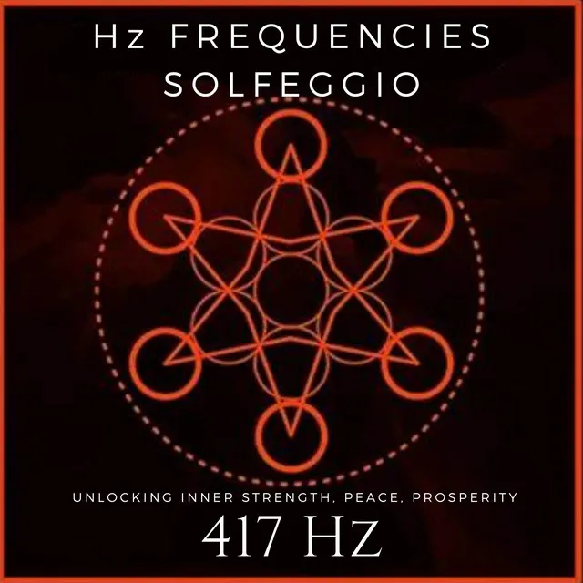 417 Hz - Deep Emotional Frequency Therapy For Unlocking Inner Strength, Peace, Prosperity