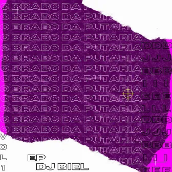 O Brabo da Putaria Vol.1 by DJ Biel