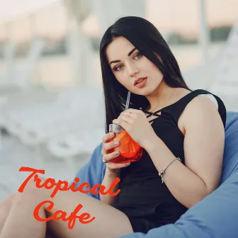 Tropical Cafe by Café Lounge Resort