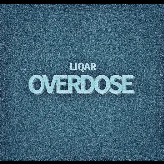 Overdose by Liqar