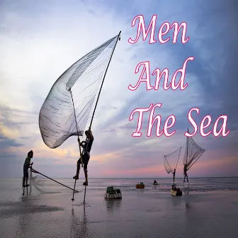 Men And The Sea by Thanh Tuan