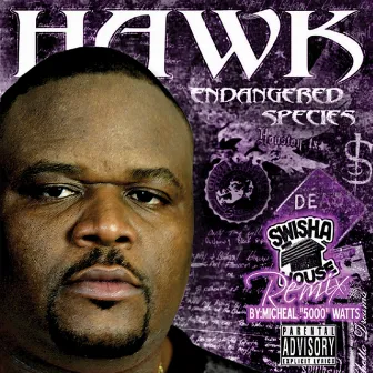 Endangered Species Chopped & Screwed by Hawk