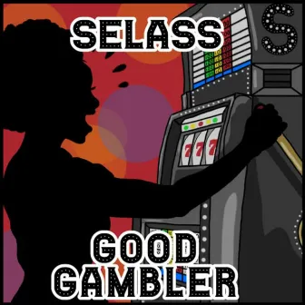 Good Gambler by Selass