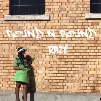 Round n Round by Raze