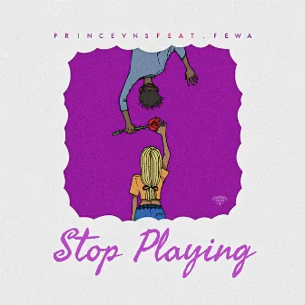 Stop Playing by Prince VNS