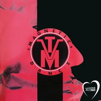 Magnetic Dance - Single (Italo Disco) by T.V.M.