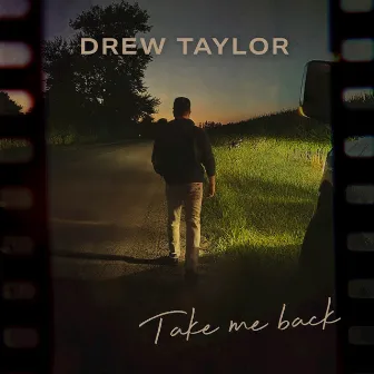 Take Me Back by Drew Taylor