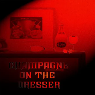 Champagne On The Dresser by E.R.A