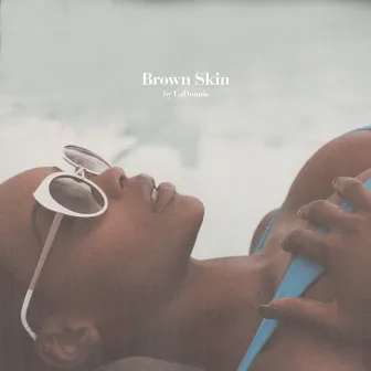 Brown Skin by LaDonnis