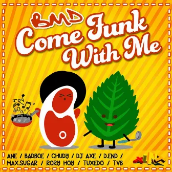 Come Funk With Me by BMD