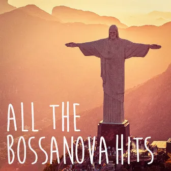 All the Bossanova Hits by Unknown Artist