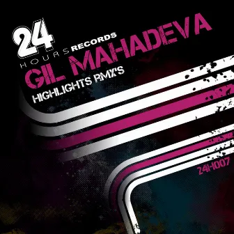 Highlights Remixes by Gil Mahadeva