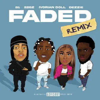 Faded (feat. 22Gz, Dezzie & Ivorian Doll) [Remix] by Ivorian Doll