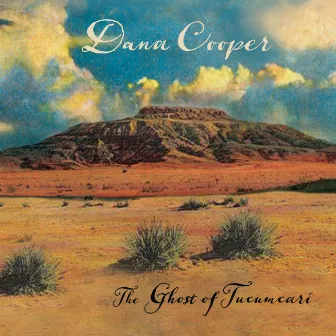 The Ghost Of Tucumcari by Dana Cooper