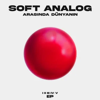 Arasında Dünyanın by Soft Analog