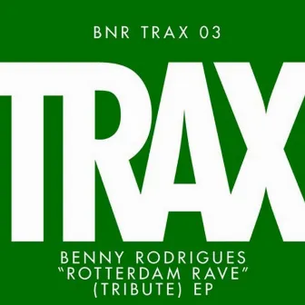 Rotterdam Rave (Tribute) by Benny Rodrigues