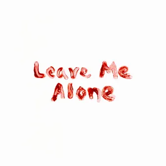 Leave Me Alone by Ethan C. Davis