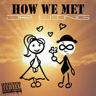 How We Met by JR Uing