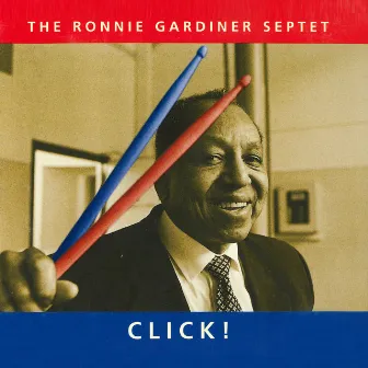 Click! by The Ronnie Gardiner Septet