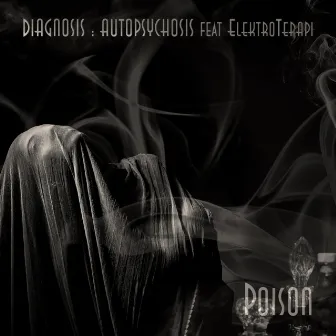 Poison by diagnosis : autopsychosis