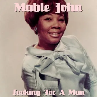 Looking For a Man by Mable John