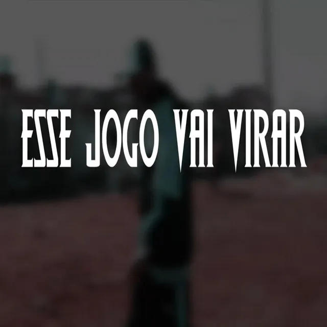 Esse Jogo Vai Virar