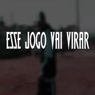 Esse Jogo Vai Virar by Keven