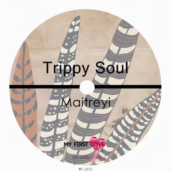 Maitreyi by Trippy Soul