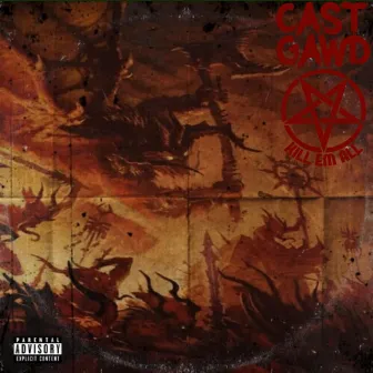 CASTGAWD KILL EM ALL by Unknown Artist