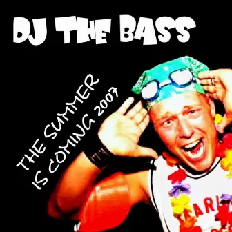 The Summer Is Coming 2007 by DJ The Bass